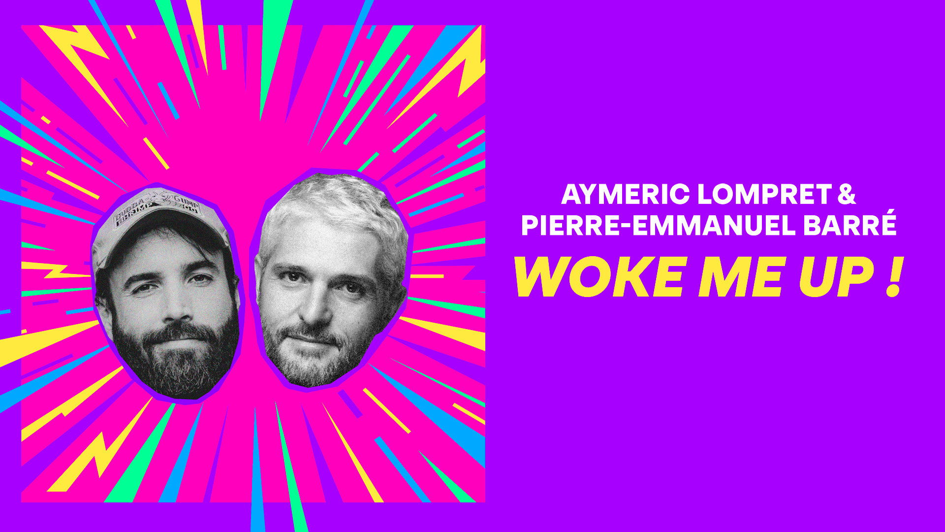 Aymeric Lompret & Pierre-Emmanuel Barré : Woke me up !