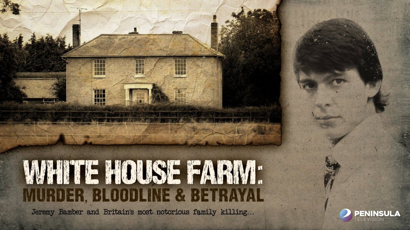 White House Farm: Murder, Bloodline and Betrayal