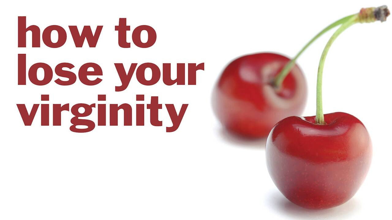 How to Lose Your Virginity