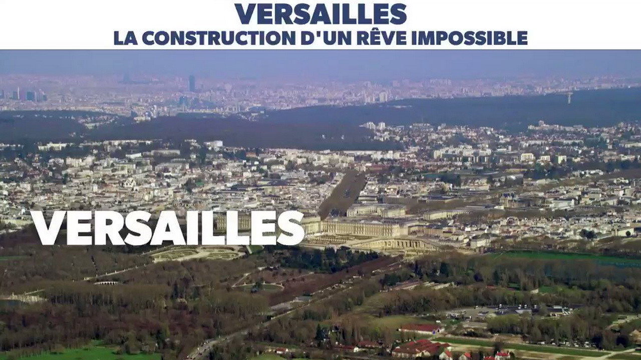 Versailles, construction d'un rêve impossible