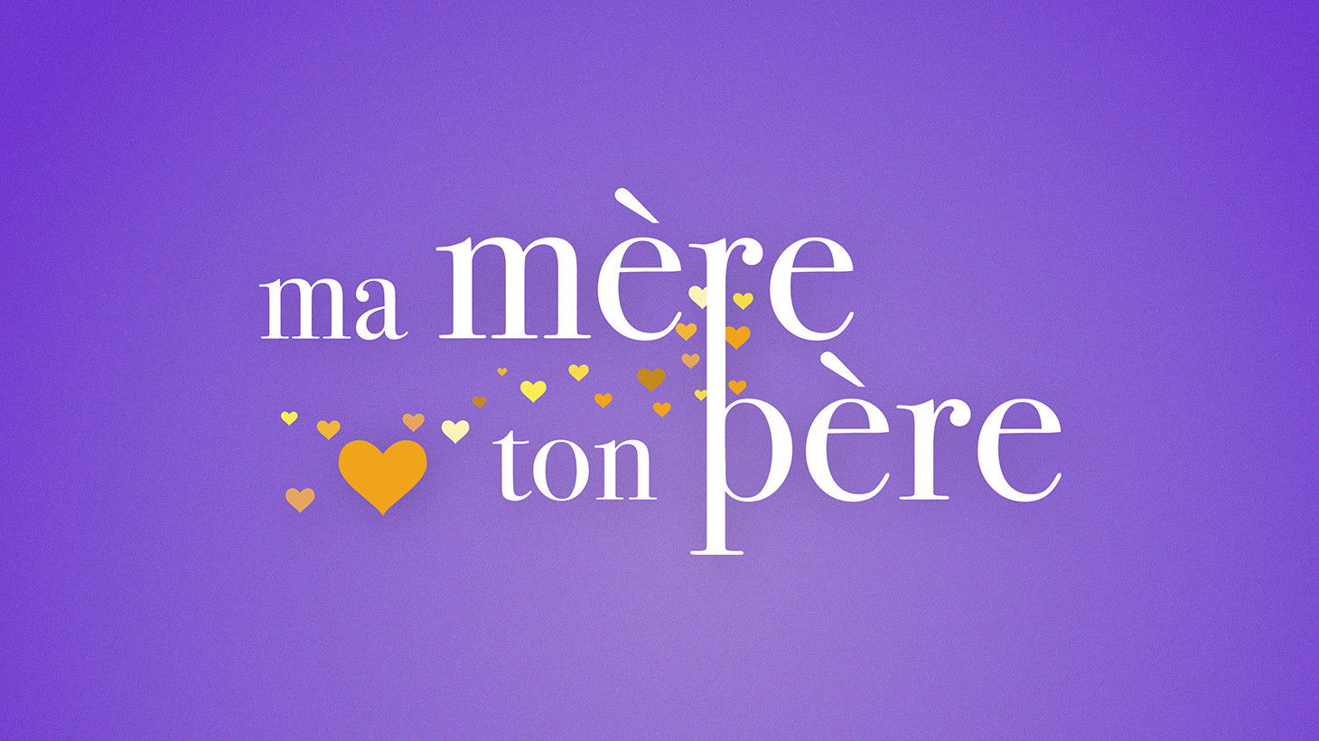 Ma mère, ton père