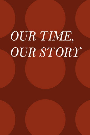 Our Time, Our Story