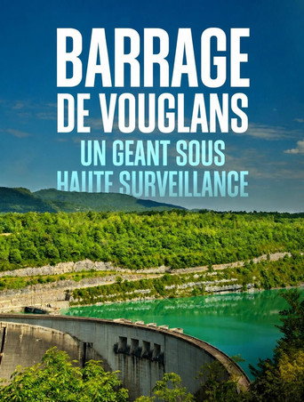 Barrage de Vouglans : un géant sous haute surveillance
