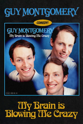 Guy Montgomery: My Brain Is Blowing Me Crazy