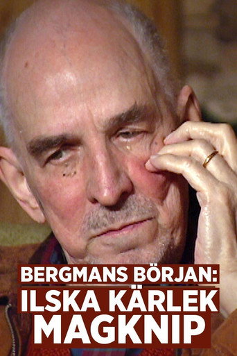 Bergmans början: Ilska. Kärlek. Magknip.