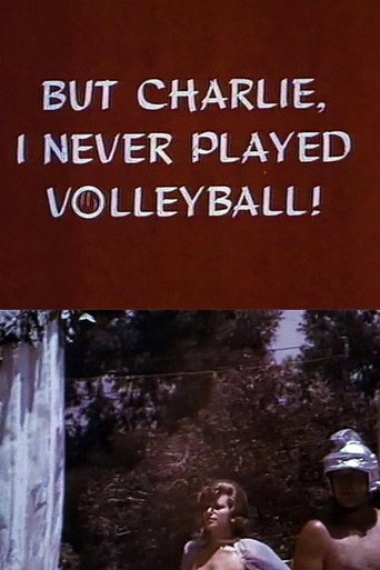 But Charlie, I Never Played Volleyball!