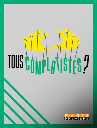 Tous complotistes !?