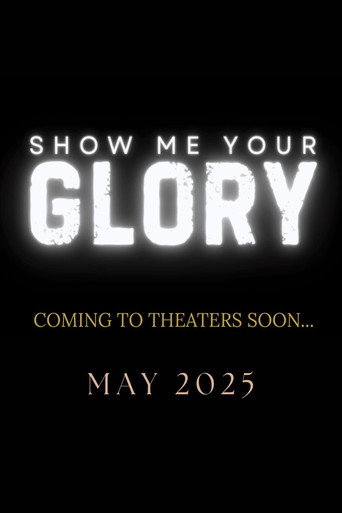 Show Me Your Glory