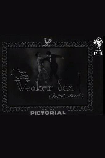 The Weaker Sex! (Sayest Thou!)