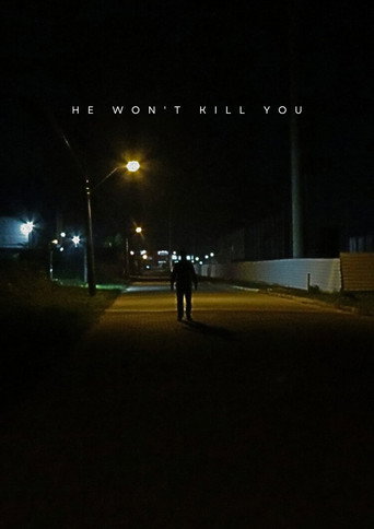 He won't kill you
