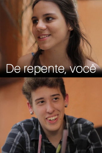 De repente, você