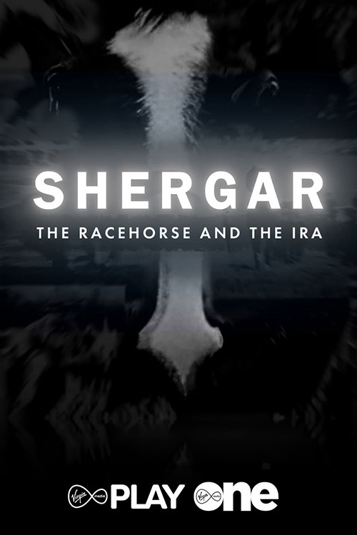 Shergar:  The Racehorse and the IRA