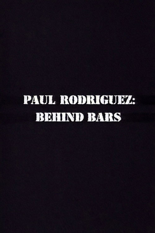 Paul Rodriguez: Behind Bars