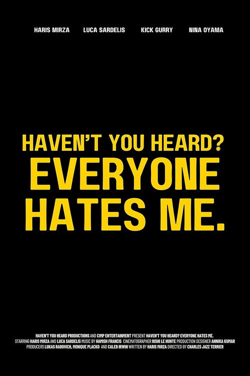 Haven't You Heard? Everyone Hates Me.
