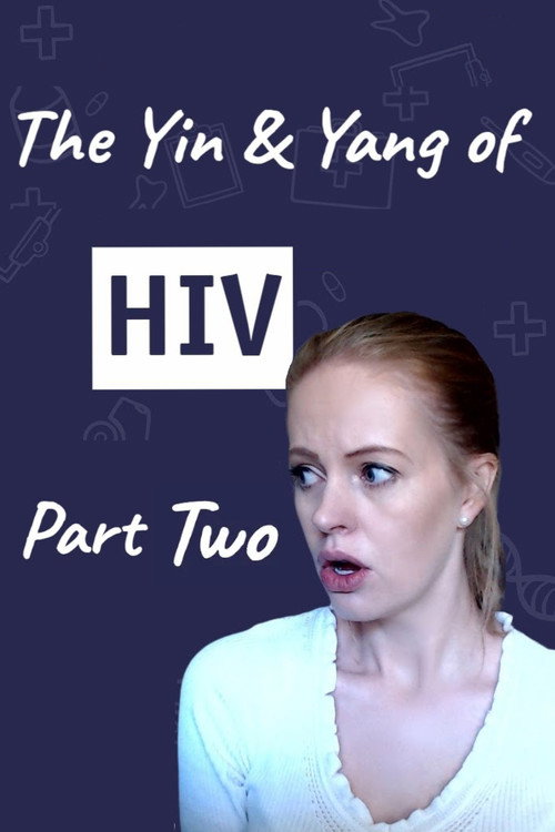 The Yin and Yang of HIV - Part Two