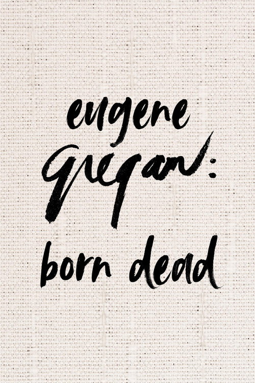 Eugene Gregan: Born Dead