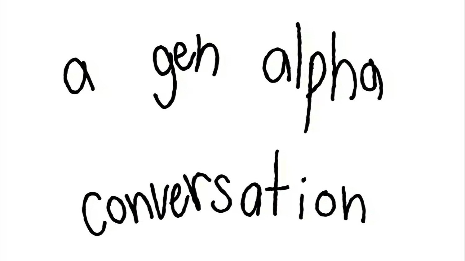 A Gen Alpha Conversation