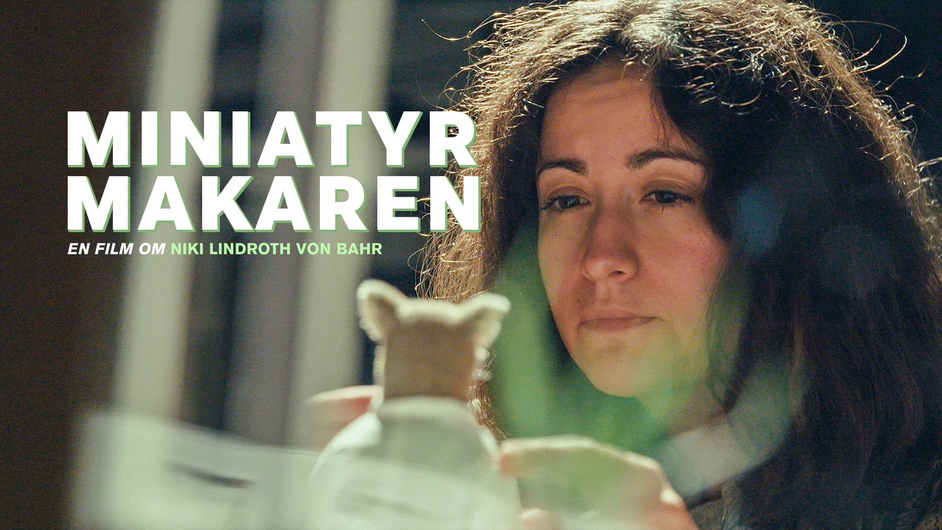 Miniatyrmakaren – en film om Niki Lindroth von Bahr