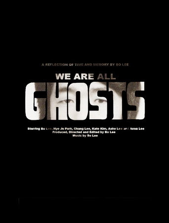 We Are All Ghosts