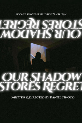 Our Shadow Stores Regret